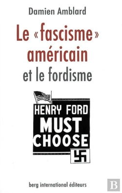 Bertrand.pt - Le Fascisme Américain Et Le Fordisme