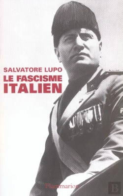 Bertrand.pt - Le Fascisme Italien : La Politique Dans Un Régime Totalitaire