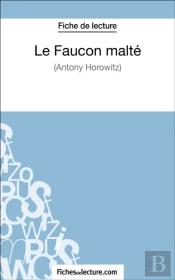 Le Faucon Malté D'Anthony Horowitz (Fiche De Lecture)