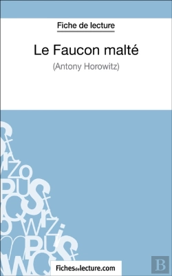 Bertrand.pt - Le Faucon Malté D'Anthony Horowitz (Fiche De Lecture)