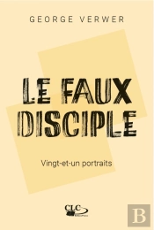 Le Faux Disciple : Vingt Et Un Portraits