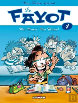 Bertrand.pt - Le Fayot Tome 1 ; Moi M'Sieur ! Moi M'Sieur !