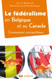 Le Fédéralisme En Belgique Et Au Canada ; Comparaison Sociopolitique