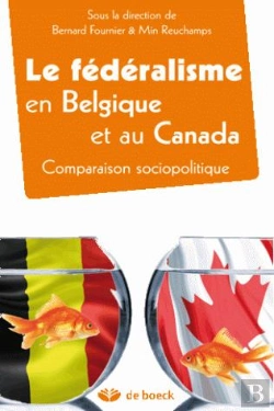Bertrand.pt - Le Fédéralisme En Belgique Et Au Canada ; Comparaison Sociopolitique