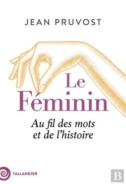 Bertrand.pt - Le Feminin - Au Fil Des Mots Et De L'Histoire