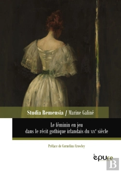Bertrand.pt - Le Féminin En Jeu Dans Le Récit Gothique Irlandais Du Xixe Siècle