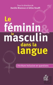 Le Feminin Et Le Masculin Dans La Langue - L'Ecriture Inclusive En Question