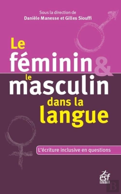 Bertrand.pt - Le Feminin Et Le Masculin Dans La Langue - L'Ecriture Inclusive En Question