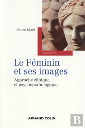 Le Féminin Et Ses Images ; Approches Psychopathologiques
