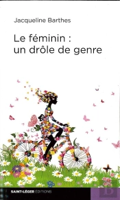 Le Féminin ; Un Drôle De Genre