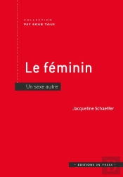 Le Féminin, Un Sexe 'Autre'