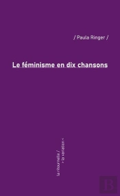 Le Féminisme En Dix Chansons