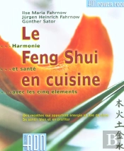 Le Feng Shui En Cuisine ; Des Recettes Qui Apportent Energie Et Joie De Vivre