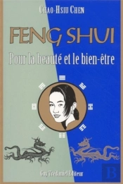 Le Feng Shui Pour La Beaute Et Pour Le Bien-Etre