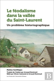 Le Féodalisme Dans La Vallée Du Saint-Laurent : Un Problème Historiographique