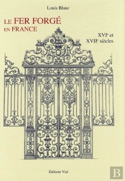 Bertrand.pt - Le Fer Forgé En France T.1 ; Xviie Et Xviiie Siècles