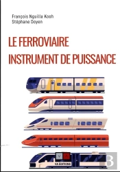 Le Ferroviaire, Instrument De Puissance