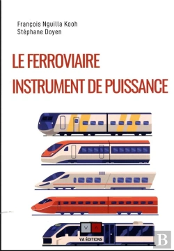 Bertrand.pt - Le Ferroviaire, Instrument De Puissance