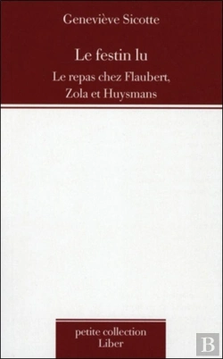 Bertrand.pt - Le Festin Lu ; Le Repas Chez Flaubert, Zola Et Huysmans