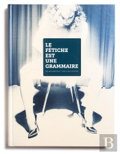 Le Fétiche Est Une Grammaire