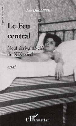 Bertrand.pt - Le Feu Central ; Neuf Ecrivains-Cles Du Xix Siecle