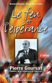 Le Feu Et L Esperance Pierre Goursat  Fondateur De La Communaute De L Emmanuel