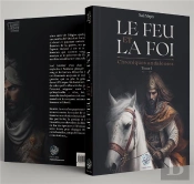 Le Feu Et La Foi Tome 1 : Chroniques Andalouses