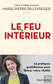 Le Feu Intérieur : 23 Pratiques Quotidiennes Pour Libérer Votre Vitalité