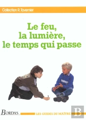 Le Feu, La Lumière, Le Temps Qui Passe