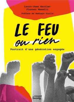 Bertrand.pt - Le Feu Ou Rien : Portrait D'Une Generation Engagee