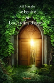 Le Feutre Ou Les Jardins D?Espoir