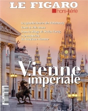 Le Figaro Hors-Serie : Vienne La Magie D'Un Lieu