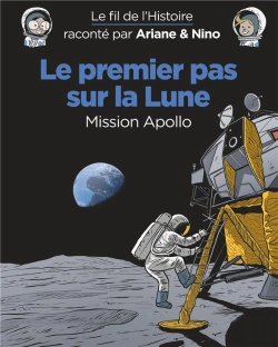 Bertrand.pt - Le Fil De L'Histoire Raconté Par Ariane & Nino Tome 20 : Le Premier Pas Sur La Lune, Mission Apollo