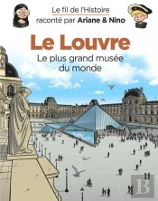 Le Fil De L'Histoire Raconté Par Ariane & Nino Tome 33 : Le Louvre