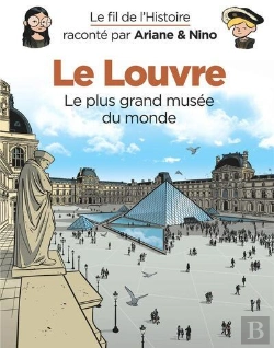 Bertrand.pt - Le Fil De L'Histoire Raconté Par Ariane & Nino Tome 33 : Le Louvre