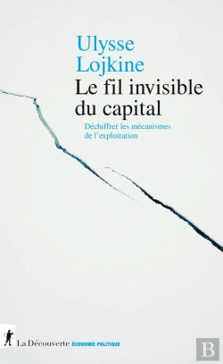 Bertrand.pt - Le Fil Invisible Du Capital : Déchiffrer Les Mécanismes De L'Exploitation