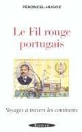 Le Fil Rouge Portugais ; Voyages A Travers Les Continents