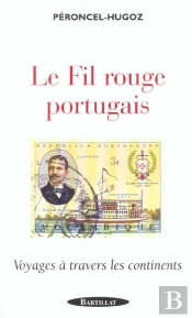 Le Fil Rouge Portugais ; Voyages A Travers Les Continents