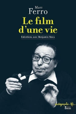 Bertrand.pt - Le Film D'Une Vie : Entretiens Avec Benjamin Stora