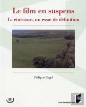 Le Film En Suspens ; La Cinéstase, Un Essai De Définition