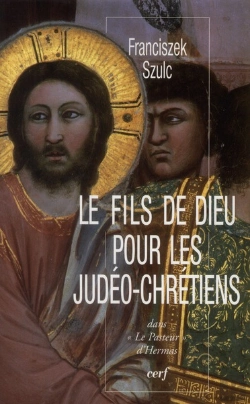 Bertrand.pt - Le Fils De Dieu Pour Les Judeo-Chretiens Dans Le Pasteur D'Hermas