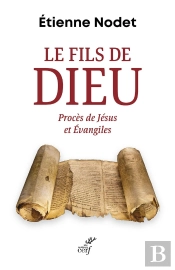 Le Fils De Dieu : Procès De Jésus Et Évangiles