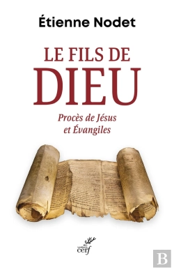 Bertrand.pt - Le Fils De Dieu : Procès De Jésus Et Évangiles