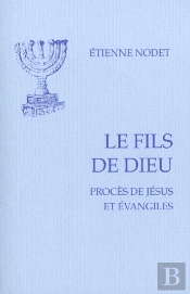 Le Fils De Dieu ? Proces De Jesus Et Evangiles