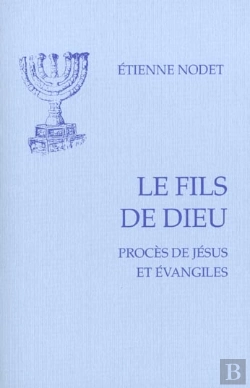 Bertrand.pt - Le Fils De Dieu ? Proces De Jesus Et Evangiles