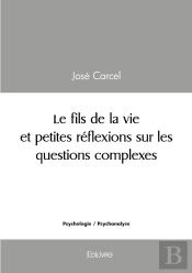Le Fils De La Vie Et Petites Réflexions Sur Les Questions Complexes