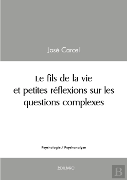 Bertrand.pt - Le Fils De La Vie Et Petites Réflexions Sur Les Questions Complexes