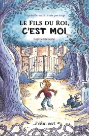 Le Fils Du Roi, C'Est Moi ! D'Apres Perrault Mais Pas Trop