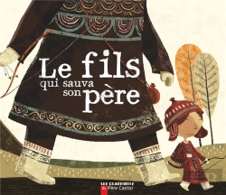 Bertrand.pt - Le Fils Qui Sauva Son Père ; Un Conte De La Tradition Nonoï De Sibérie