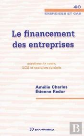Le Financement Des Entreprises ; Questions De Cours, Qcm Et Exercices Corrigés